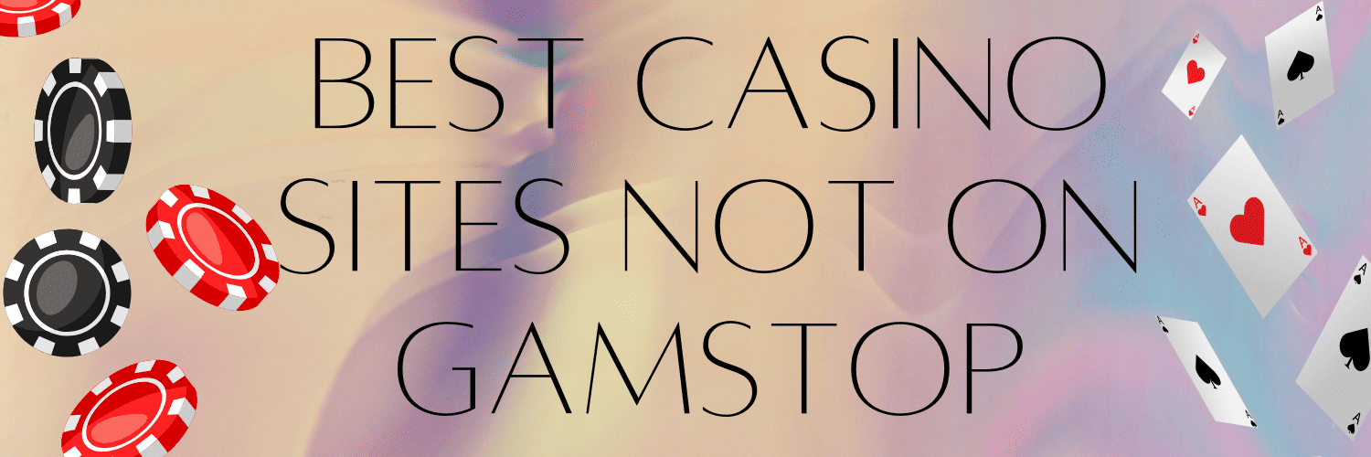 Explore the Best Non Gamstop UK Casino Sites